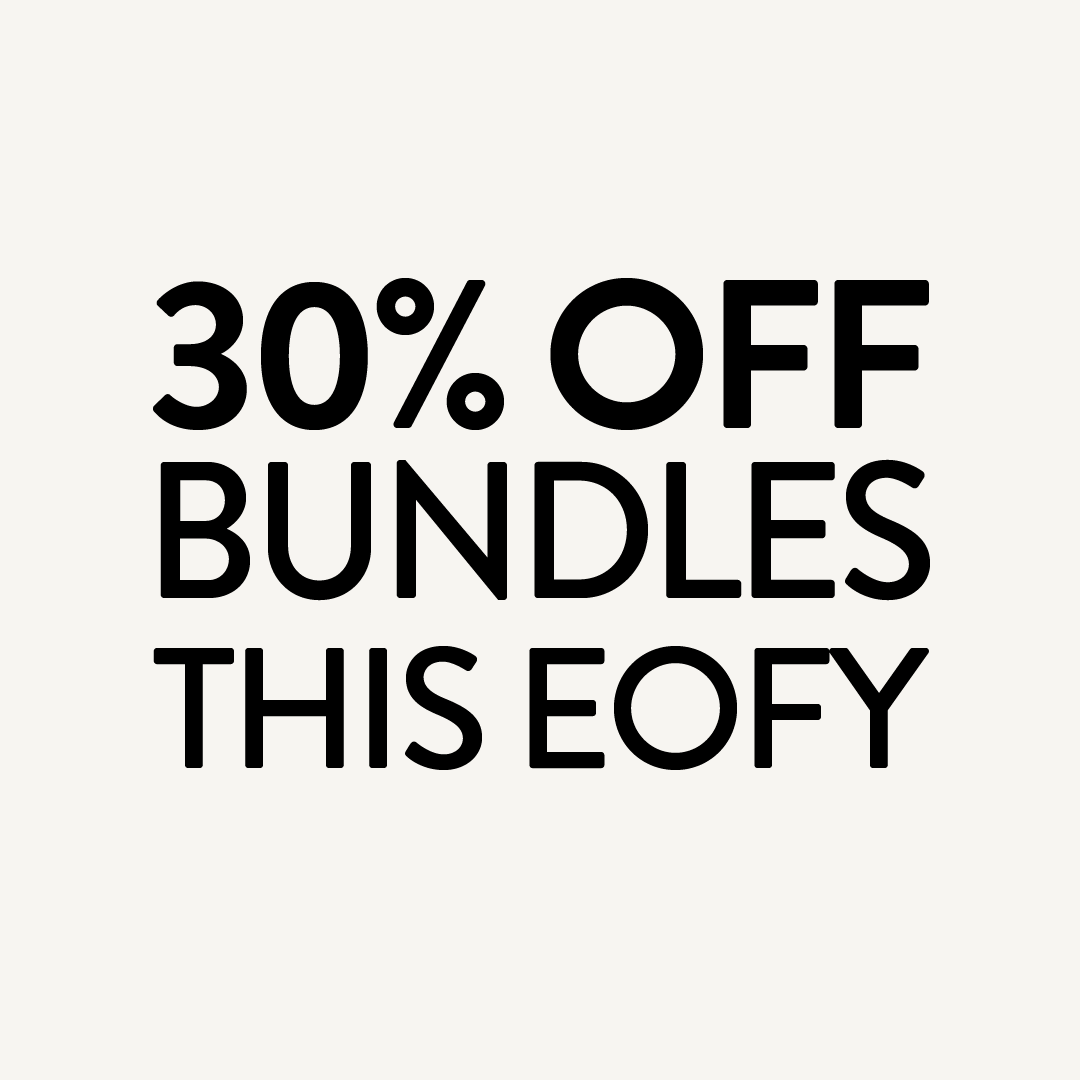 EOFY STOCK-UP SALE - 30% OFF BUNDLES